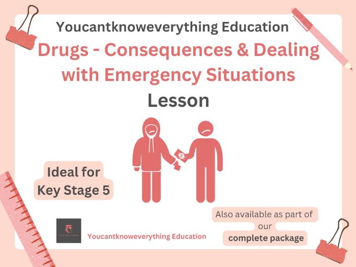 Drugs - Consequences & Dealing with Emergencies KS5