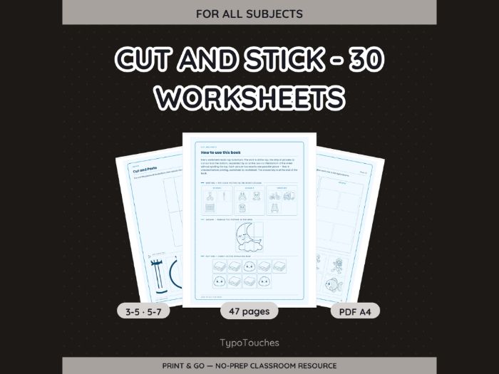 Cut and Stick - 30 Worksheets | 47 Sheets