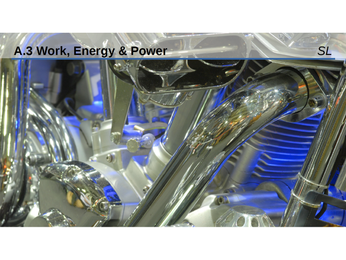 IB physics: A.3 - Work, Energy & Power