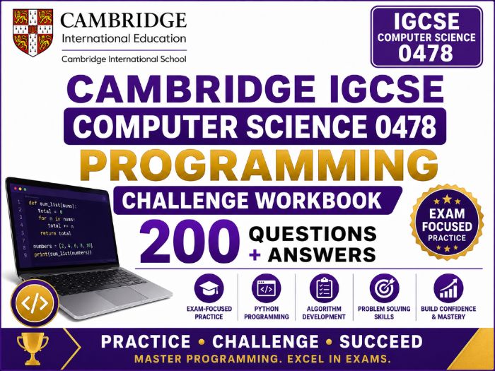 Cambridge IGCSE Computer Science 0478 Programming Challenge Workbook | 200 Questions + Answers