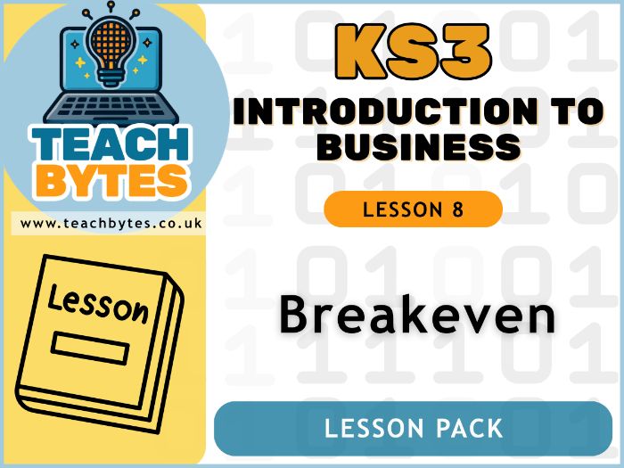 KS3 Introduction to Business - L8: Breakeven Lesson