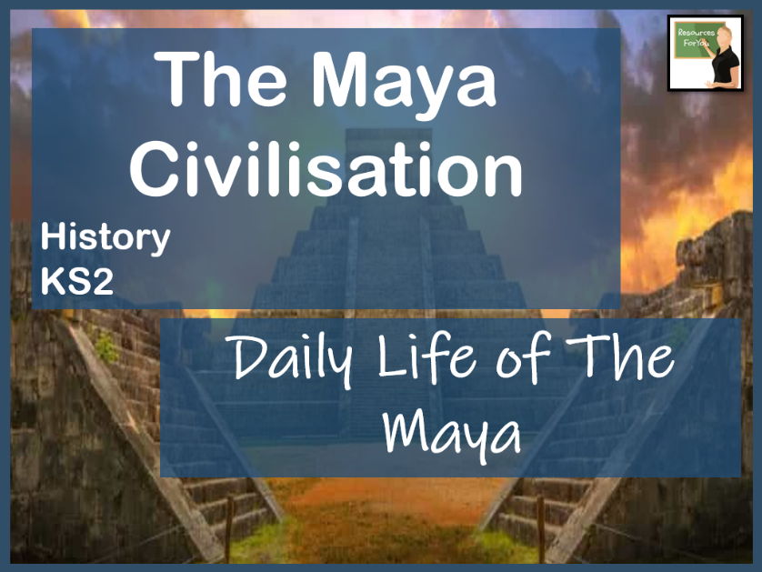 History- The Maya Civilisation- Daily Life of The Maya
