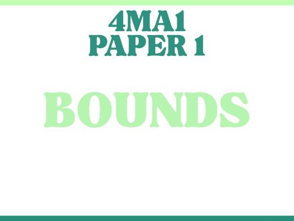 Bounds | IGCSE Linear A | Higher | 4MA1 | Maths