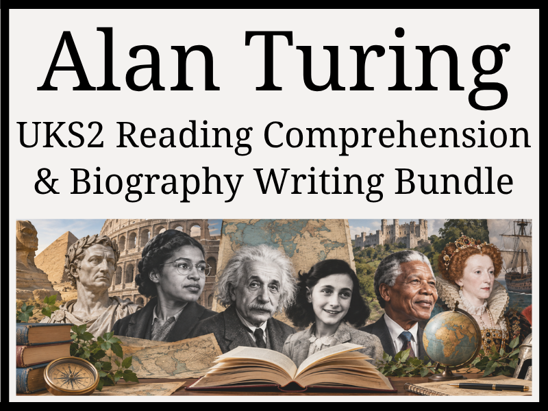 Alan Turing Reading Comprehension & Biography Writing Bundle | Year 5 & Year 6 | UKS2