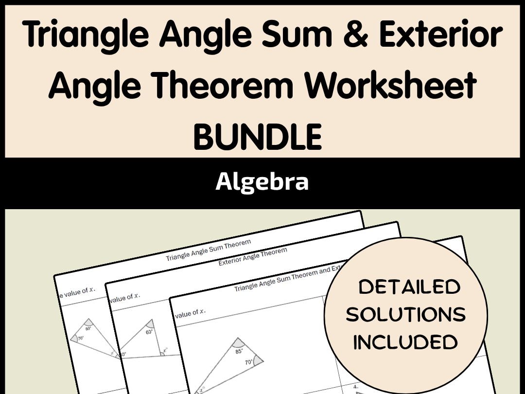 Triangle Angle Sum & Exterior Angle Theorem Worksheet BUNDLE | Algebra