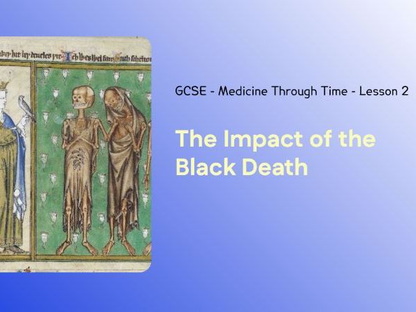 GCSE Medicine Through Time – Lesson 2: The Black Death (Causes, Responses and Impact)