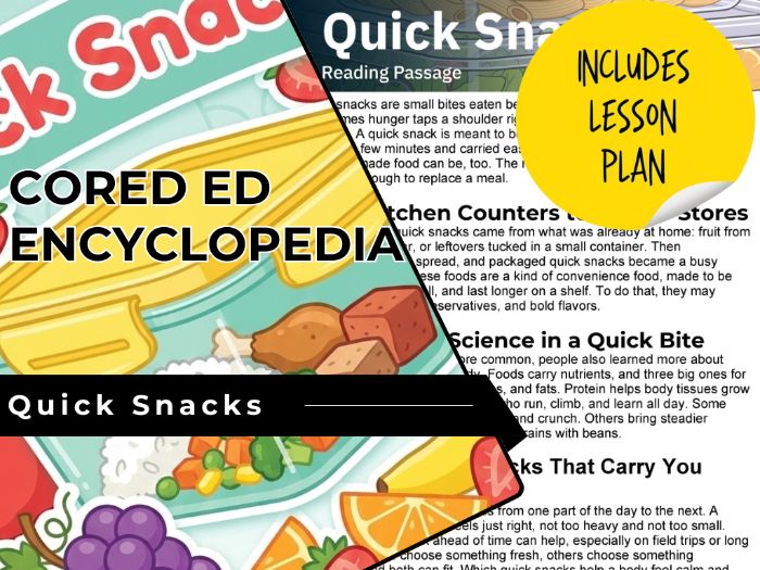 Quick Snacks Reading Comprehension Passage - Cored Ed Encyclopedia