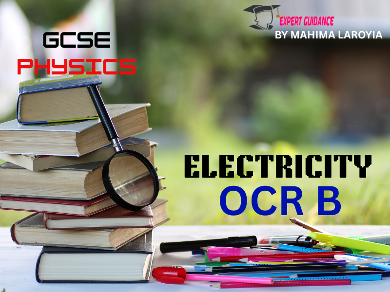 OCR B - GCSE PHYSICS ELECTRICITY