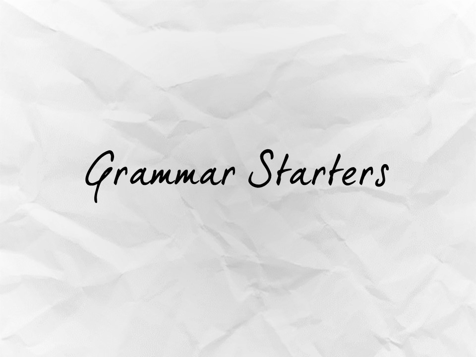 Grammar Starters
