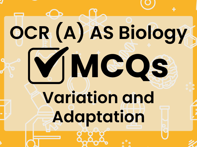 OCR (A) AS Bio MCQs - Variation and Adaptation