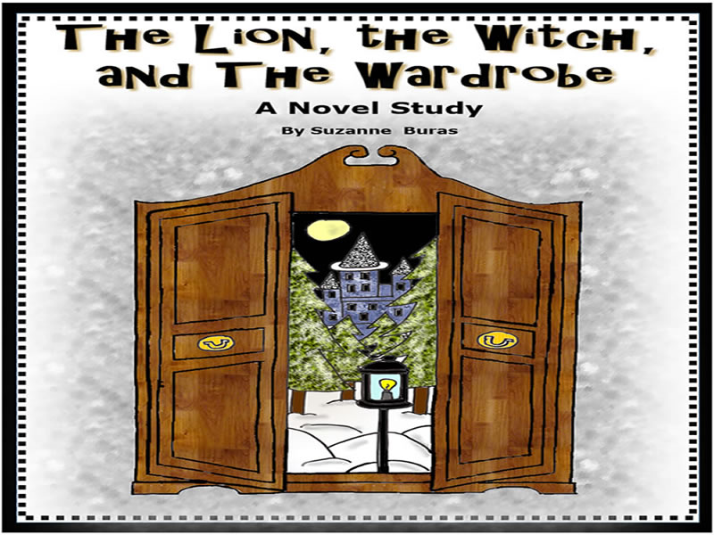 The Lion, the Witch, and the Wardrobe A Novel Study Teaching Resources