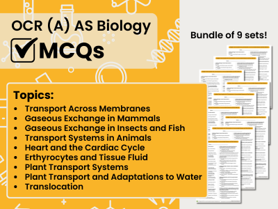 OCR (A) AS Bio MCQs: Transport Across Membranes, Gaseous Exchange in Mammals, Gaseous Exchange in Insects and Fish, Transport Systems in Animals, Heart and the Cardiac Cycle, Erthyrocytes and Tissue Fluid, Plant Transport Systems, Plant Transport and Adaptations to Water, Translocation