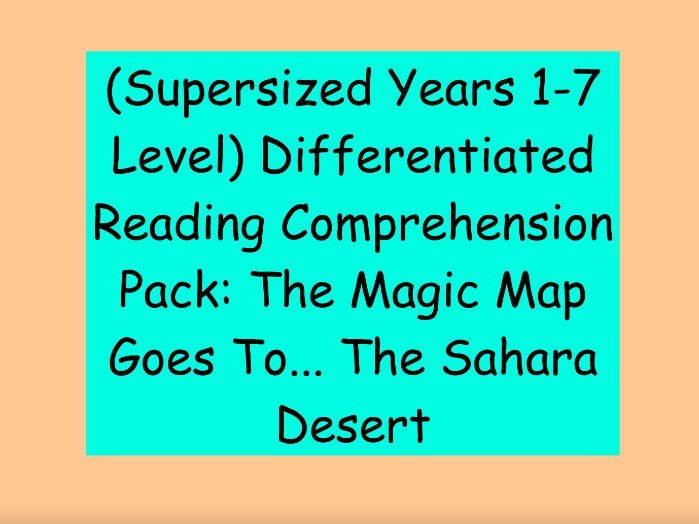 Years 1-7 Level Differentiated Reading Comprehension: The Magic Map Goes To... The Sahara Desert