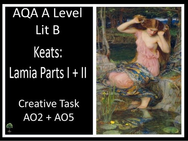 KEATS: LAMIA –  CREATIVE TASK | AQA A Level Lit B