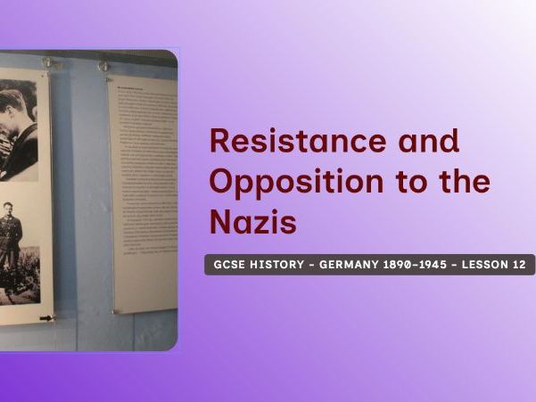 GCSE History - Germany 1890–1945 Lesson 12: Youth, Religious and Military Resistance to Nazism