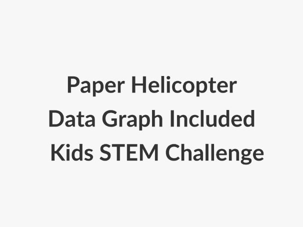 Primary Paper Helicoter Design STEM Challenge