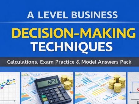 A Level Business Decision-Making Techniques | Calculations, Exam Practice & Model Answers Pack