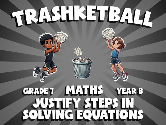 Justify Steps in Solving Equations TRASHKETBALL Maths Game | No-Prep Year 8 Review Activity