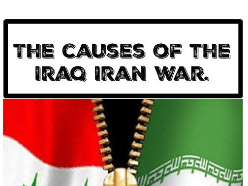 The causes of the Iran Iraq war.