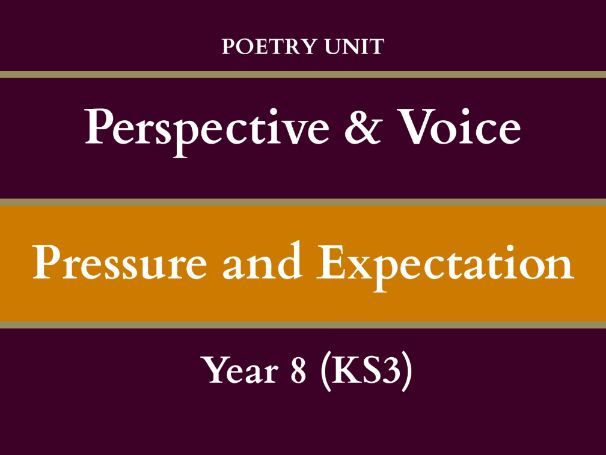 Perspective & Voice | Poetry Unit | Pressure and Expectation | Year 8 (KS3)