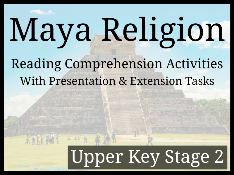 Maya Religion Reading Comprehension Activities | Year 5 & Year 6 | UKS2