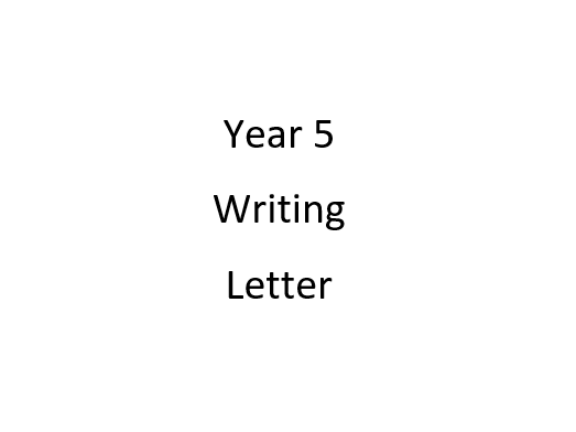 Year 5 Writing - Letter
