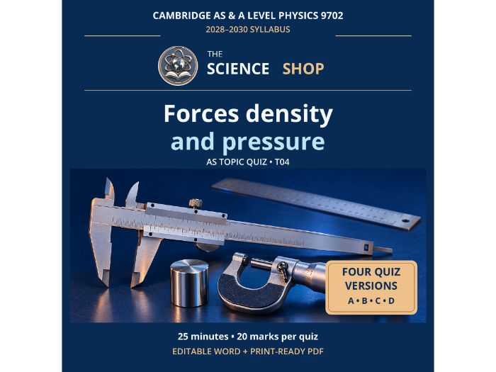 Forces density and pressure | Cambridge AS Physics 9702 | 4 Revision Quizzes