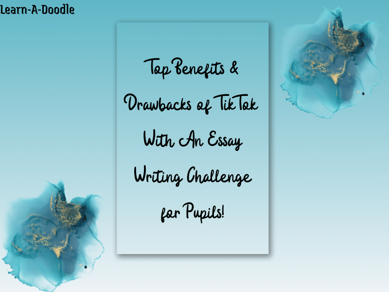 Top Benefits & Drawbacks of TikTok With  An Essay Writing Challenge for Pupils!
