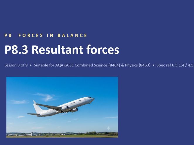 P8.3 Resultant Forces (AQA GCSE Combined Trilogy and Separate Physics)