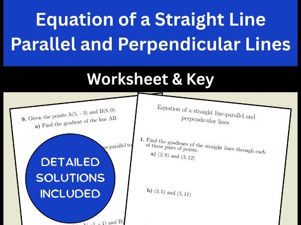 Equation of a Straight Line Parallel and Perpendicular Lines Worksheet & Key