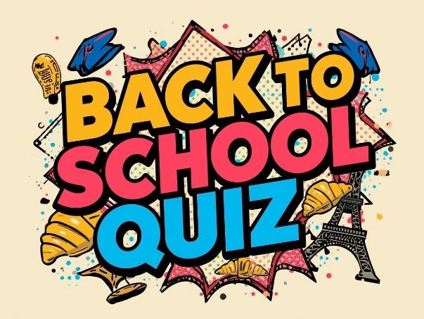 Back to School Quiz - French Edition (2025)