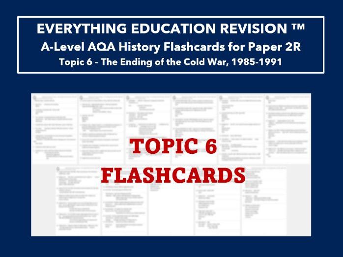 A-Level AQA History Flashcards for Paper 2R – Topic 6 (The Ending of the Cold War, 1985-1991)