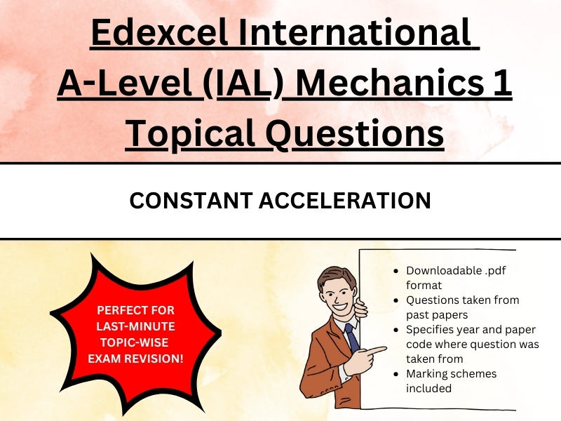 Edexcel IAL Mechanics 1 - Constant Acceleration Worksheet