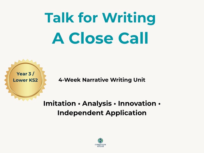 Talk for Writing – A Close Call | 4-Week Narrative Writing Unit (Year 3 / Lower KS2)