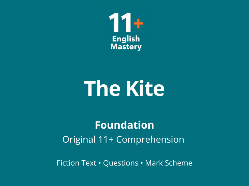 11+ Comprehension Paper – The Kite (Fiction, Foundation/Teal)
