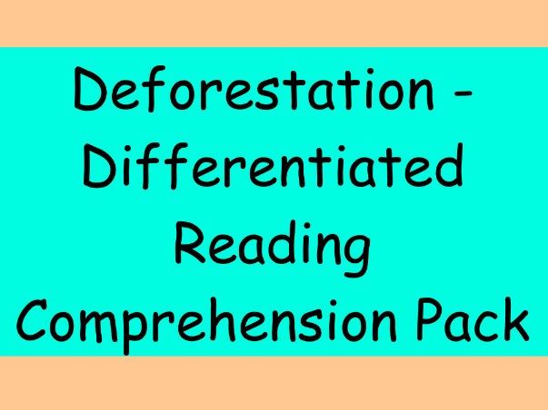 Deforestation – Differentiated Reading Comprehension Pack (LKS2)
