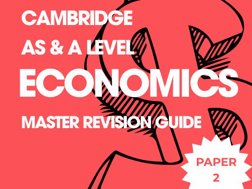 CIE A level Economics 9708 Paper 2 Master Revision Guide I Past Paper Analysis + Exam Preparation