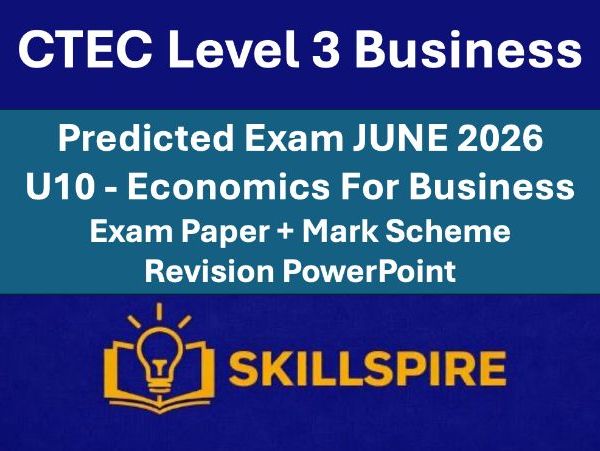 CTEC L3 Business | Unit10 Economics for Business|JUNE 2026 Predicted Exam + Mark Scheme + PowerPoint