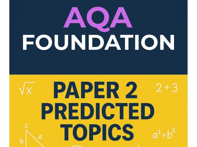 AQA Maths GCSE - Foundation - Paper 2 - 2025 - Predicted Topics
