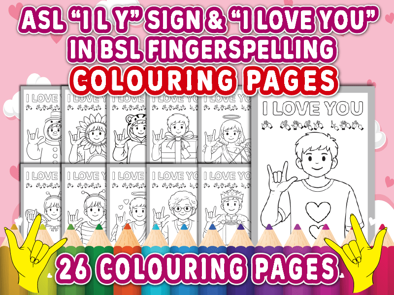 ASL “I L Y” Sign & “I Love You” in BSL Fingerspelling Colouring Pages