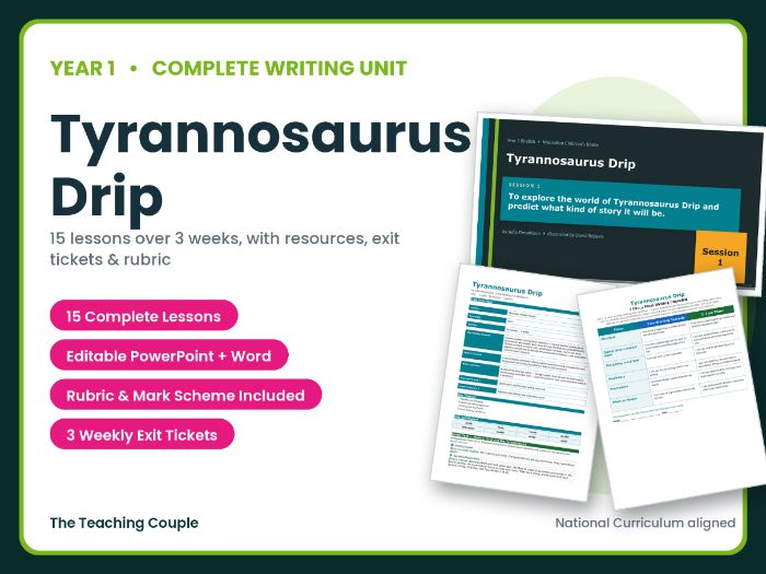Tyrannosaurus Drip | Year 1 English Unit | 15 Complete Lessons + Resources + Mark Scheme
