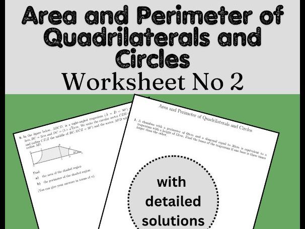 Area and Perimeter of Quadrilaterals and Circles Worksheet No 2 (with solutions)