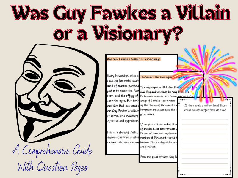 Guide: Was Guy Fawkes a Villain or a Visionary? With Questions Pages to Answer