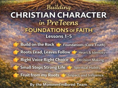 Christian Character for Pre-Teens: 5 Lessons