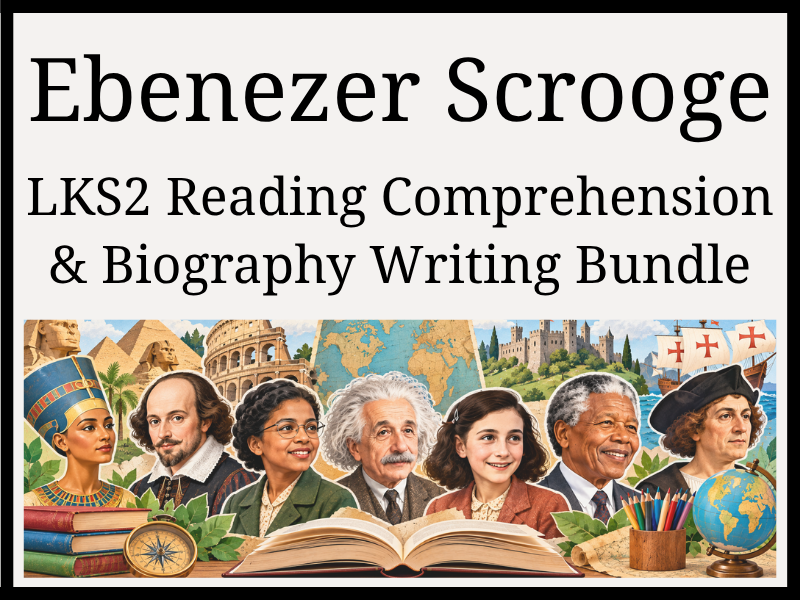 Ebenezer Scrooge Reading Comprehension & Biography Writing Bundle | Year 3 & Year 4 | LKS2