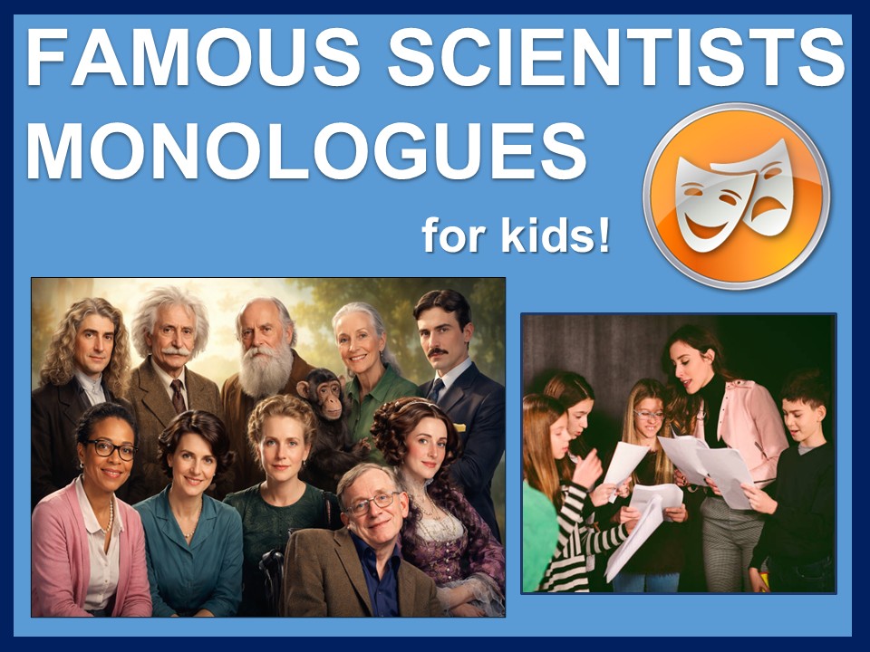 Famous Scientists monologues for kids