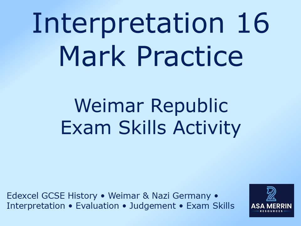 Edexcel GCSE History Germany: Interpretation 16 Mark Exam Skills Practice – Weimar Republic