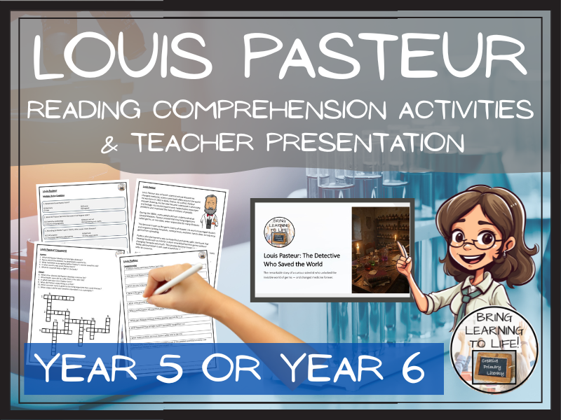 Louis Pasteur Reading Comprehension Activities | Year 5 or Year 6