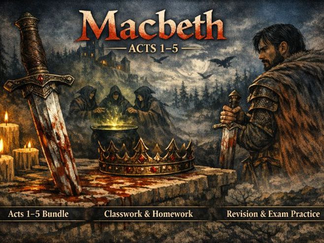Macbeth Acts 1–5 Complete Study & Revision Workbook Bundle  (GCSE)