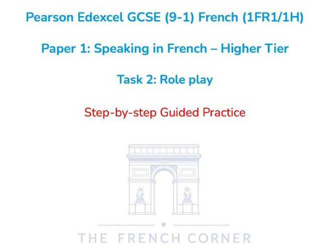 Pearson Edexcel GCSE French (1FR1/1H) – Speaking Task 2: Role play– Higher Tier